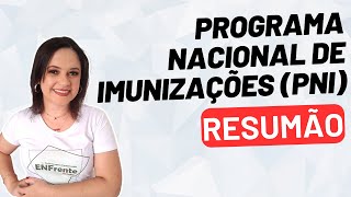 PROGRAMA NACIONAL DE IMUNIZAÇÕES PNI  Resumão para provas  Profª Juliana Mello [upl. by Ennaxxor]