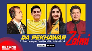 Peshawar Zalmi Anthem Pashto  Da Pekhawar Zalmi  Gul Panra Hamayoon Khan Zeek Afridi Bakhtiar K [upl. by Artemla]