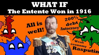 What if the Entente Won WW1 in 1916 [upl. by Aryam]