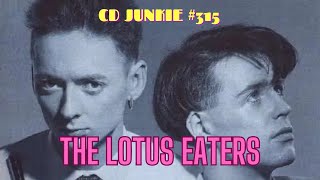 CD JUNKIE 315 THE LOTUS EATERS 1980s band from Liverpool [upl. by Hull]