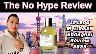 NEW LE LABO MYRRHE 55 REVIEW SHANGHAI CITY EXCLUSIVE  THE NO HYPE FRAGRANCE REVIEW [upl. by Beaver]