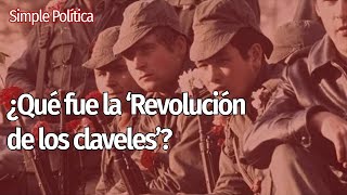 🇵🇹 ¿Qué fue la REVOLUCIÓN DE LOS CLAVELES 🇵🇹  Simple Política [upl. by Yelik170]