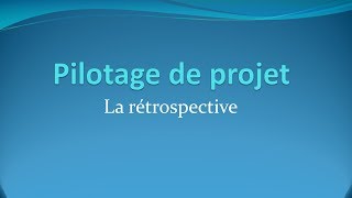 La rétrospective en agile  Pilotage de projets [upl. by Musihc964]