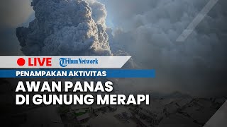 🔴LIVE Penampakan Aktivitas Awan Panas di Gunung Merapi [upl. by Xela]