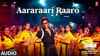 AARARAARI RAARO Audio Shah Rukh Khan  Atlee  Anirudh  Nayanthara  Deepthi SureshIrshad Kamil [upl. by Shifra]