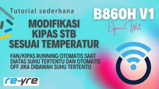 Pasang Fan Otomatis Sesuai Temperatur Di STB B860H V1  REYREWRT [upl. by Ffej]