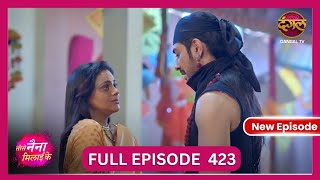 Tose Nainaa Milaai Ke  7 Nov 2024  New Full Episode 423 HD  NewEpisode  Dangal TV [upl. by Gaddi]