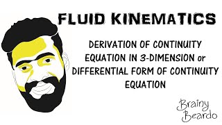 Understanding Fluid KinematicsPart 4DERIVATION OF CONTINUITY EQUATION IN 3DIMENSIONS [upl. by Eadie]