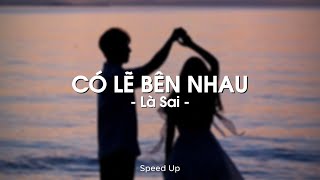 Có Lẽ Bên Nhau Là Sai Speed Up  Thaolinh x ViAM x KProx「Lo  Fi Ver」  Audio Lyrics Video [upl. by Samalla]