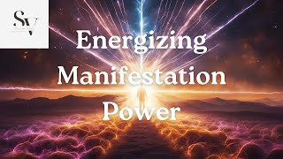 Energizing Manifestation Power [upl. by Daraj]