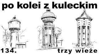 Po kolei z Kuleckim  Odcinek 134  Trzy wieże Korsze [upl. by Reppep677]