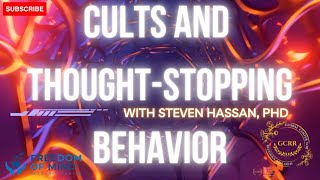 Cults and ThoughtStopping Behavior with Dr Steven Hassan [upl. by Orrin]