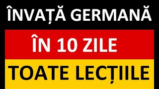 Invata Germana  ÎNVAȚĂ GERMANĂ ÎN 10 ZILE  TOATE LECȚIILE DE LA 1 LA 10 [upl. by Sivaj]