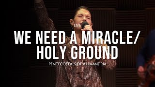 Pentecostals Of Alexandria  We Need A MiracleHoly Ground Medley [upl. by Elyl]