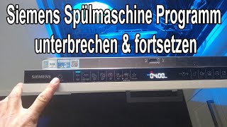 Siemens Spülmaschine Programm unterbrechen und wieder forsetzen Anleitung [upl. by Ainotna141]