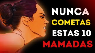 10 Cosas que los HOMBRES de ALTO VALOR No Deben Hacer con las Mujeres Nunca [upl. by Cy]