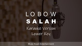 Lobow  Salah Lower Key Karaoke Version [upl. by Jephthah]