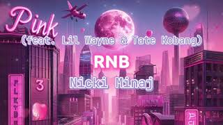 Nicki Minaj  RNB feat Lil Wayne amp Tate Kobang with Reverb [upl. by Ingaberg]