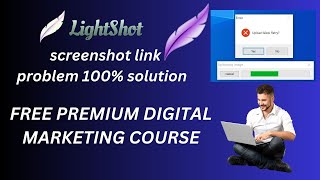 Lightshot Screenshot Link Problem 100 Solution and Free Premium Digital Marketing Course [upl. by Anavas]