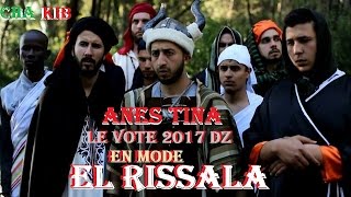 Anes Tina amp DzChaKsSou El Rissala  رسالة إلى البرلمانيين  Vote 2017 en mode Rissala [upl. by Muslim]