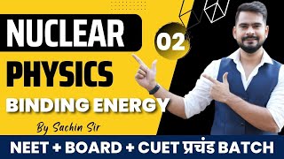 2 binding energy  Nuclear physics  NEET 2023  sachin sir [upl. by Brackely203]