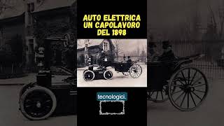 Auto Elettrica Un Capolavoro del 1898 [upl. by Esta294]