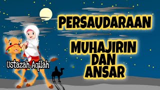 SIRAH  PERSAUDARAAN MUHAJIRIN DAN ANSAR KAFA [upl. by Adleme]