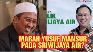 YUSUF MANSUR MARAH DIREMEHKAN SRIWIJAYA AIR MARAH GAGAL GALANG DANA UMMAT [upl. by Bryanty]