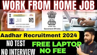 Aadhar Card Recruitment 2024  Work From Home Jobs  Online Jobs at Home  Part Time Job  Govt Job [upl. by Idna349]