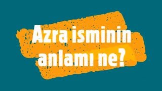 AZRA İsminin Anlamı ve Analizi Nedir [upl. by Hulbig]