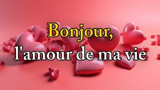 💕 Bonjour mon amour💕💕Beau poème pour dire bonjour [upl. by Kerat]