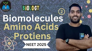 Proteins  Amino Acids  Biomolecules 02  NEET 2025 [upl. by Llehsyt]