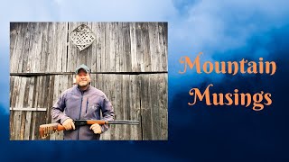 Mountain Musings on Firearms Freedom and Faith [upl. by Berstine223]