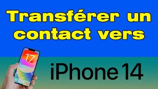 Comment transférer les contacts dun iPhone vers iPhone 14 avec NameDrop [upl. by Weikert810]