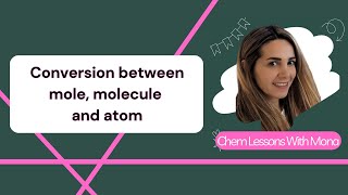 Conversion between mole molecule and atom [upl. by Essenaj]