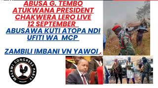 ABUSA GTEMBO ATUKWANA PRESIDENT CHAKWERA LERO LIVE 12 SEPTEMBER 2024 [upl. by Atokad]