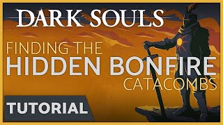 Dark Souls  Hidden Bonfire in the Catacombs [upl. by Acimahs]