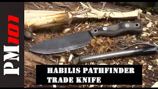 Habilis Pathfinder Trade Knife 100 Worth Of Awesome  Preparedmind101 [upl. by Ivz]