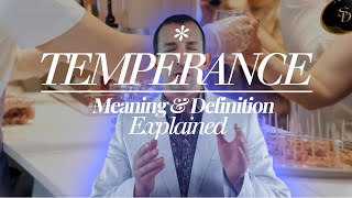 Temperance Meaning amp Definition Explained [upl. by Hinda237]