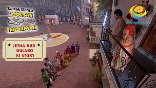 Will Jetha Respect Humanity For Gulabo  Taarak Mehta Ka Ooltah Chashmah Jetha Aur Gulabo Ki Story [upl. by Karilynn]