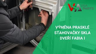 Výměna prasklé stahovačky skla dveří Fabia I VSAPARTSCZ [upl. by Trutko]