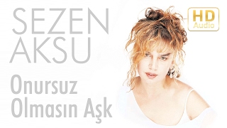 Sezen Aksu  Onursuz Olmasın Aşk Official Audio [upl. by Adlar]