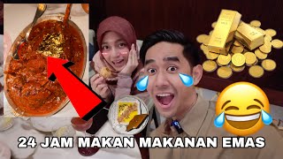 24 JAM MAKAN MAKANAN EMAS 😂🤑 [upl. by Adlig67]