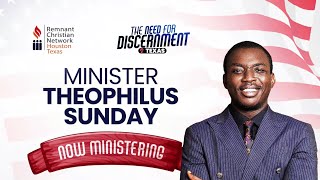 Min Theophilus Sunday  Second Ministration  The Need For Discernment  RCN Houston Texas [upl. by Trovillion791]