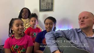 NITAINUA MACHO YANGU  REUBEN KIGAME COVER BY KIRKE FAMILY [upl. by Annirok]