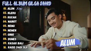 Gilga Sahid  Alum  Full Album Terbaru 2023 Viral Tiktok [upl. by Ilarin]