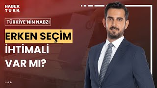 Erken seçim çıkışı yarar mı zarar mı I Türkiyenin Nabzı  4 Temmuz 2024 [upl. by Ivo]