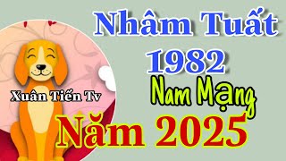 Tài Vận Năm 2025 Của Nhâm Tuất 1982 Nam Mạng Có Nhiều Khởi Sắc Hãy Chú Ý [upl. by Laurene782]