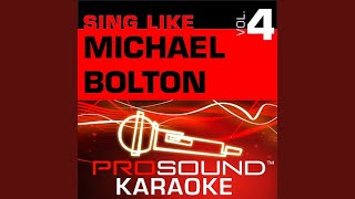 Said I Loved You But I Lied Karaoke Instrumental Track In the Style of Michael Bolton [upl. by Moclam]