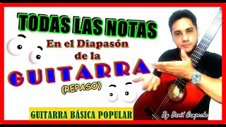 TODOS LAS NOTAS EN EL DIAPASÓN DE LA GUITARRA Repaso  QUÉ NOTA ES CADA TRASTE DE LA GUITARRA [upl. by Aitsirt]